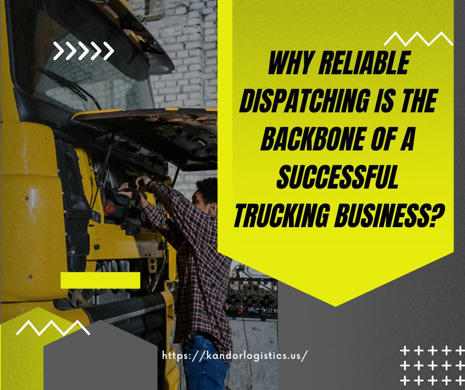 Trusted Dispatching Service: The Backbone of a Successful Trucking Business